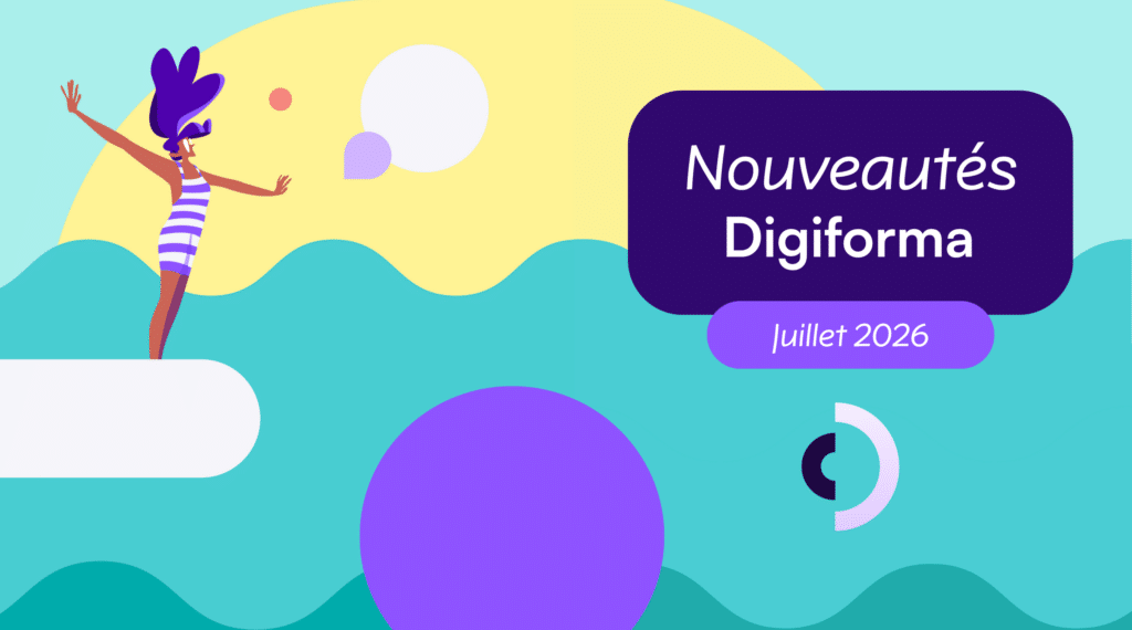 Mise a jour Digiforma Juillet 2026